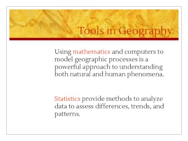 Tools in Geography Using mathematics and computers to model geographic