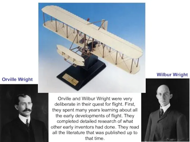 Wilbur Wright Orville Wright Orville and Wilbur Wright were very