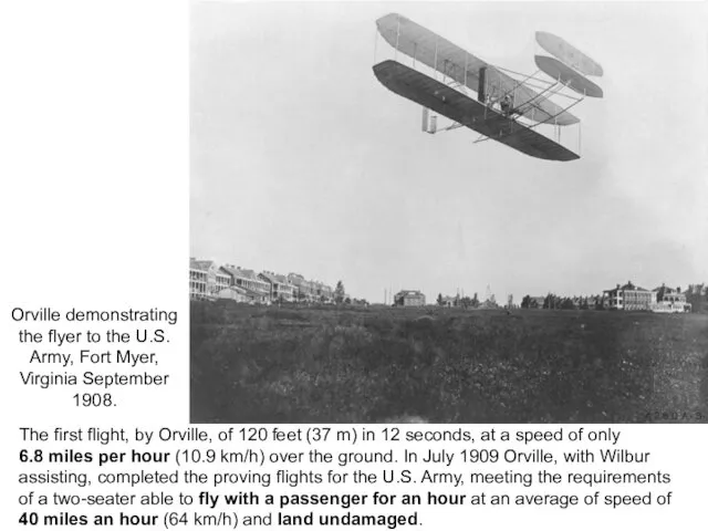 The first flight, by Orville, of 120 feet (37 m)