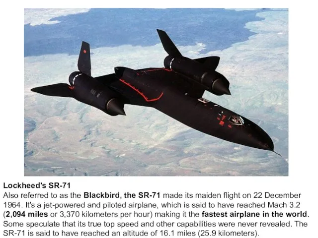 Lockheed's SR-71 Also referred to as the Blackbird, the SR-71