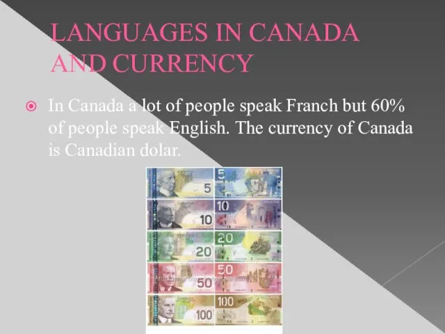 LANGUAGES IN CANADA AND CURRENCY In Canada a lot of