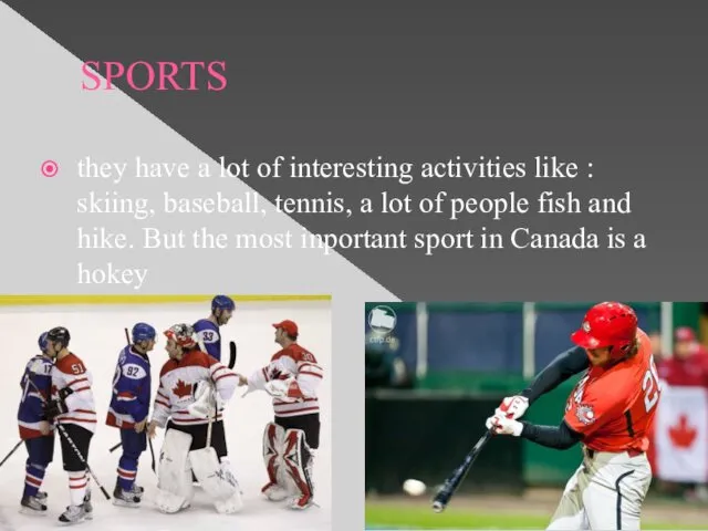 SPORTS they have a lot of interesting activities like :