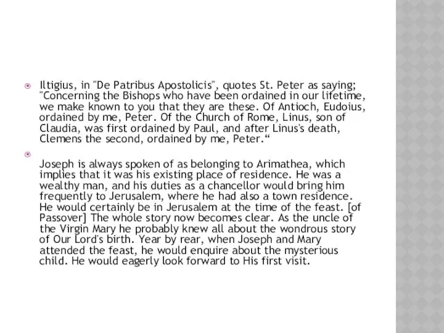 Iltigius, in "De Patribus Apostolicis", quotes St. Peter as saying;