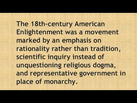 The 18th-century American Enlightenment was a movement marked by an