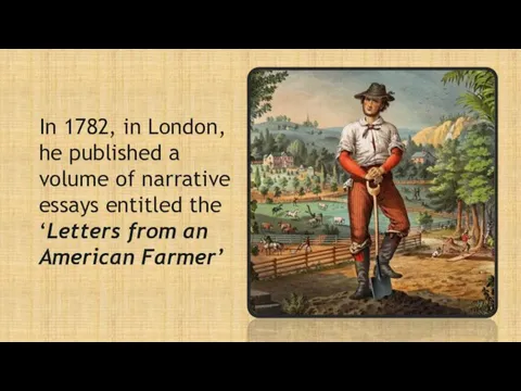 In 1782, in London, he published a volume of narrative essays entitled the