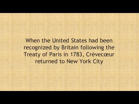 When the United States had been recognized by Britain following the Treaty of