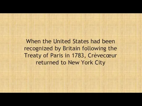 When the United States had been recognized by Britain following