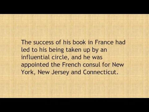 The success of his book in France had led to his being taken