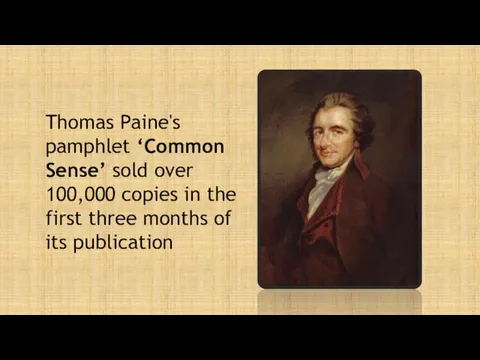 Thomas Paine's pamphlet ‘Common Sense’ sold over 100,000 copies in the first three