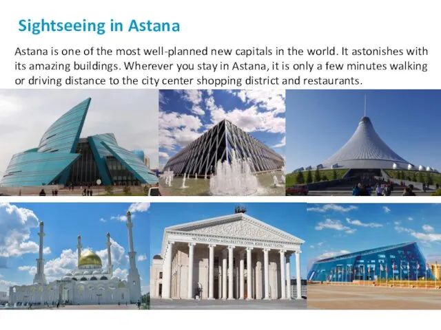 Sightseeing in Astana Astana is one of the most well-planned