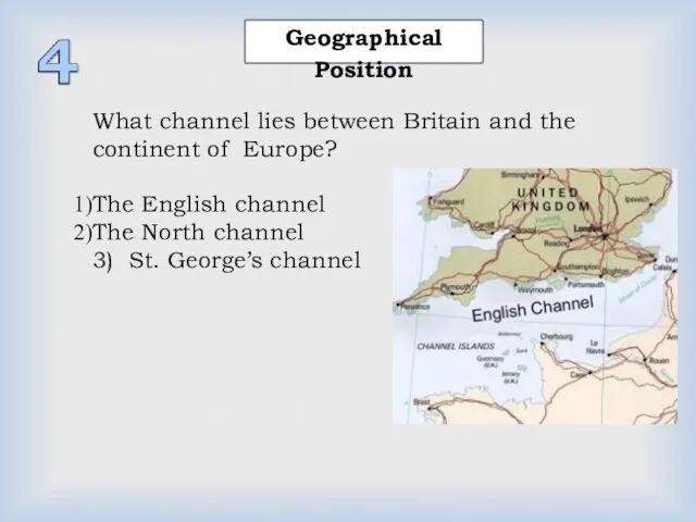 Geographical Position What channel lies between Britain and the continent