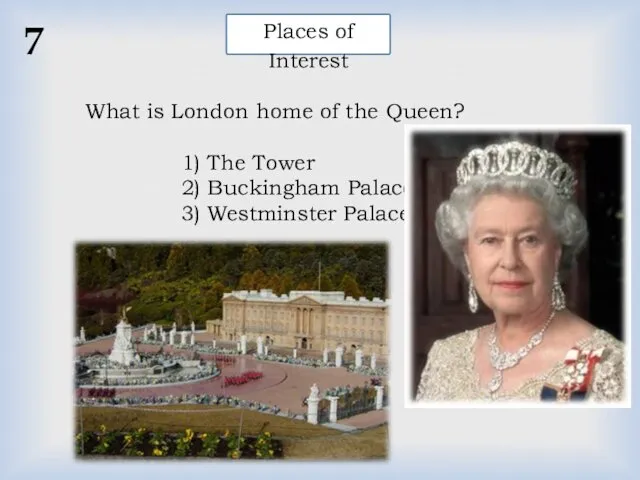 Places of Interest What is London home of the Queen?