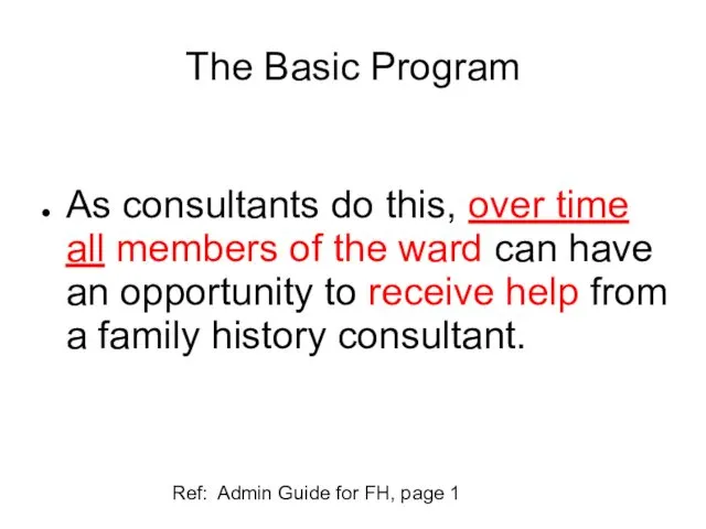 The Basic Program As consultants do this, over time all