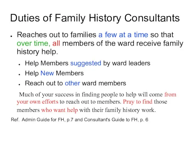 Duties of Family History Consultants Reaches out to families a