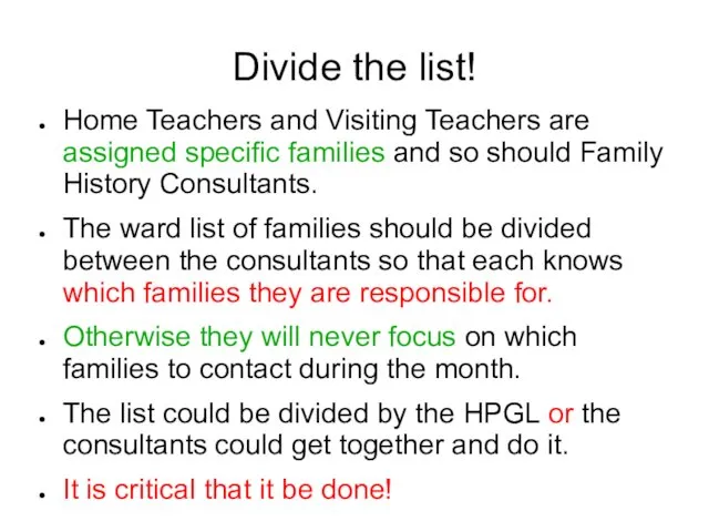 Divide the list! Home Teachers and Visiting Teachers are assigned