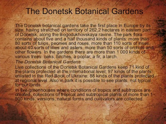 The Donetsk Botanical Gardens The Donetsk botanical gardens take the