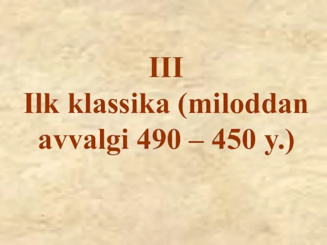 III Ilk klassika (miloddan avvalgi 490 – 450 y.)