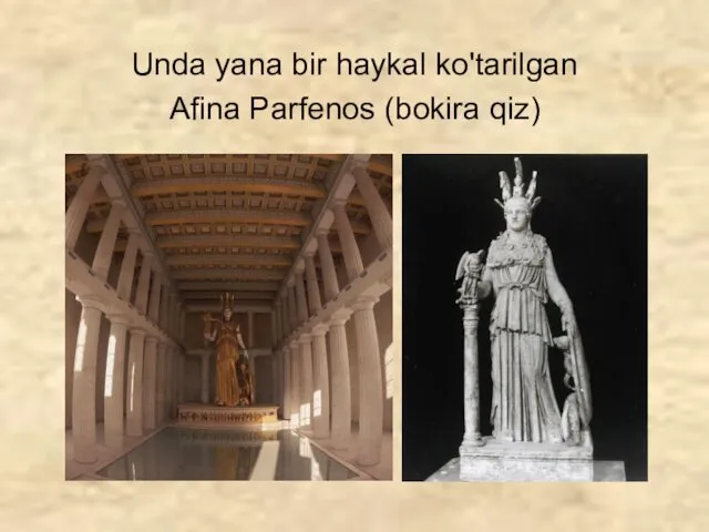 Unda yana bir haykal ko'tarilgan Afina Parfenos (bokira qiz)