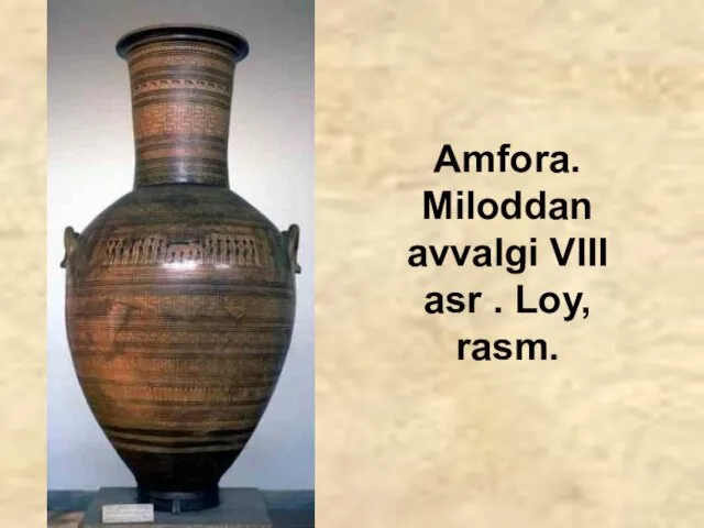 Amfora. Miloddan avvalgi VIII asr . Loy, rasm.