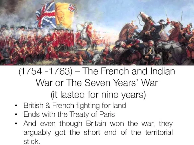 (1754 -1763) – The French and Indian War or The