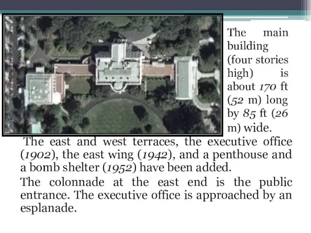 The east and west terraces, the executive office (1902), the