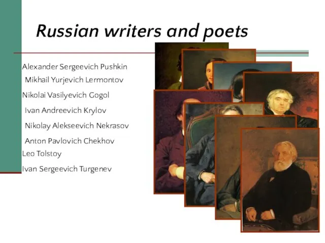 Russian writers and poets Mikhail Yurjevich Lermontov Nikolai Vasilyevich Gogol Ivan Andreevich Krylov