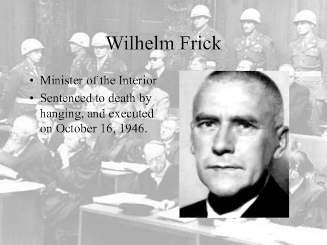 Wilhelm Frick Minister of the Interior Sentenced to death by