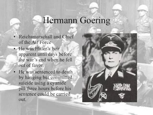 Hermann Goering Reichsmarschall and Chief of the Air Force He
