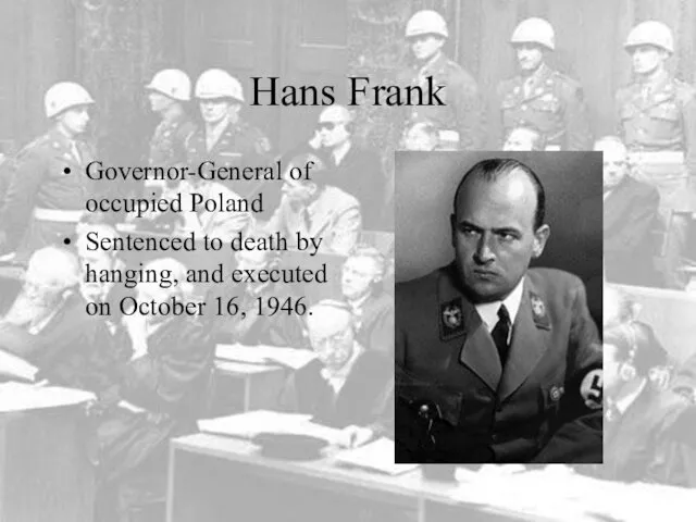 Hans Frank Governor-General of occupied Poland Sentenced to death by