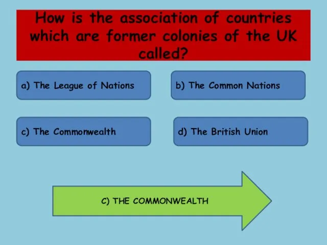 How is the association of countries which are former colonies of the UK