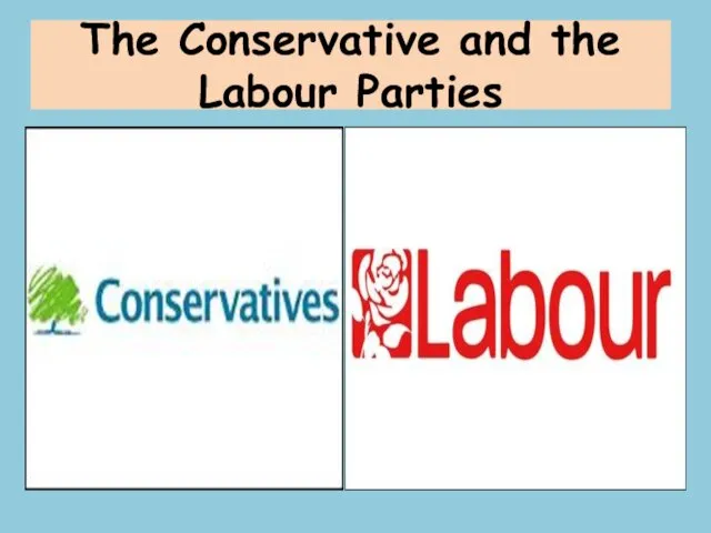 The Conservative and the Labour Parties