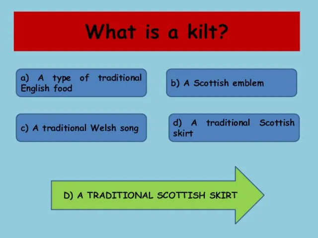 What is a kilt? a) A type of traditional English food b) A