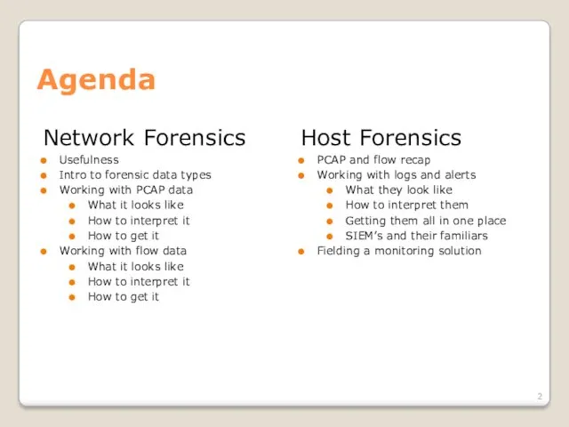Network Forensics Usefulness Intro to forensic data types Working with PCAP data What