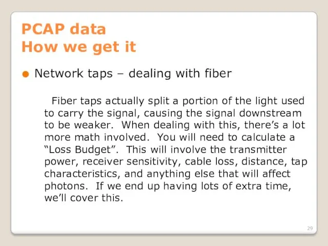 PCAP data How we get it Network taps – dealing