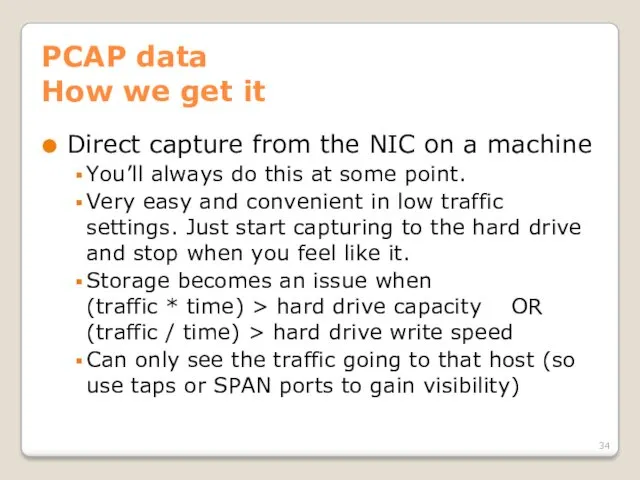 PCAP data How we get it Direct capture from the NIC on a