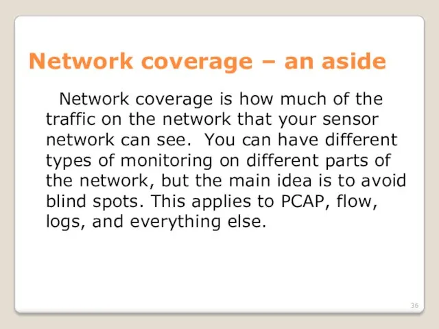 Network coverage – an aside Network coverage is how much of the traffic