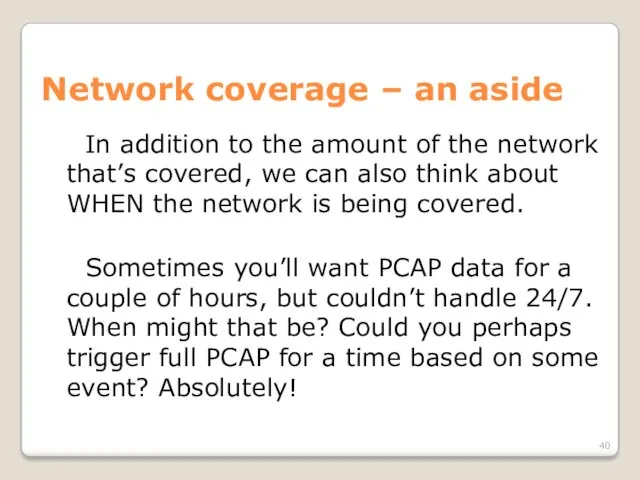 Network coverage – an aside In addition to the amount of the network
