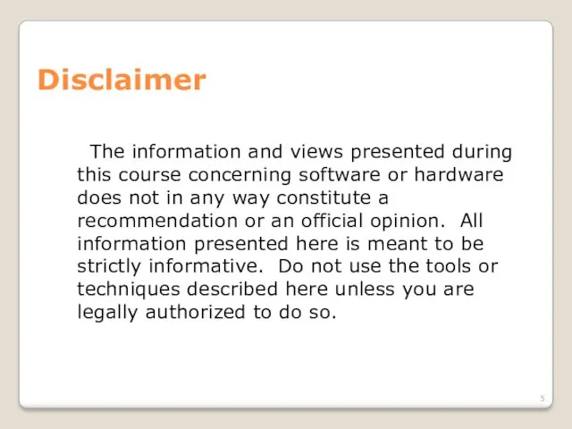 Disclaimer The information and views presented during this course concerning