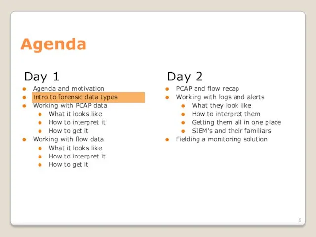 Day 1 Agenda and motivation Intro to forensic data types