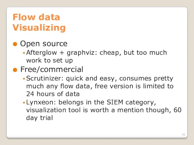 Flow data Visualizing Open source Afterglow + graphviz: cheap, but too much work