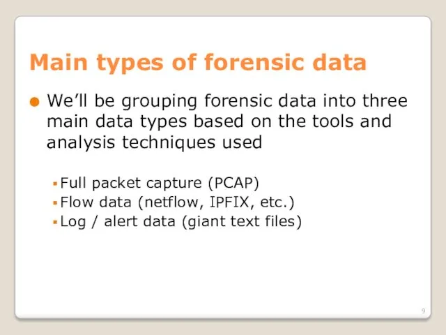 Main types of forensic data We’ll be grouping forensic data