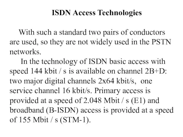 ISDN Access Technologies With such a standard two pairs of