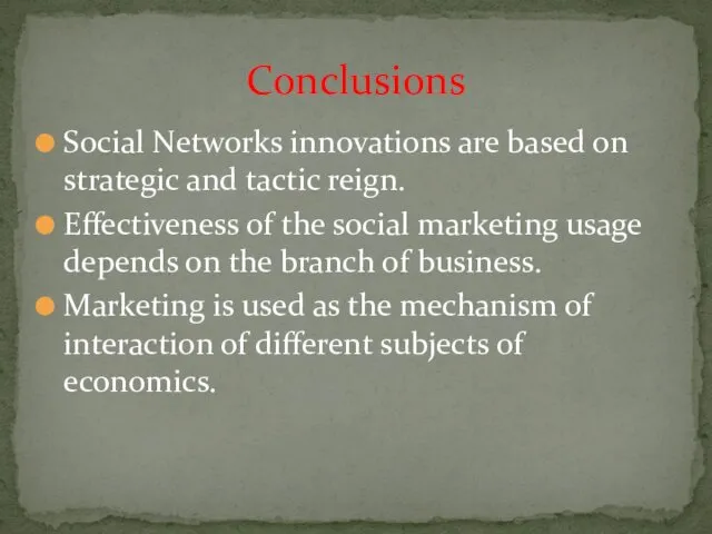 Social Networks innovations are based on strategic and tactic reign.