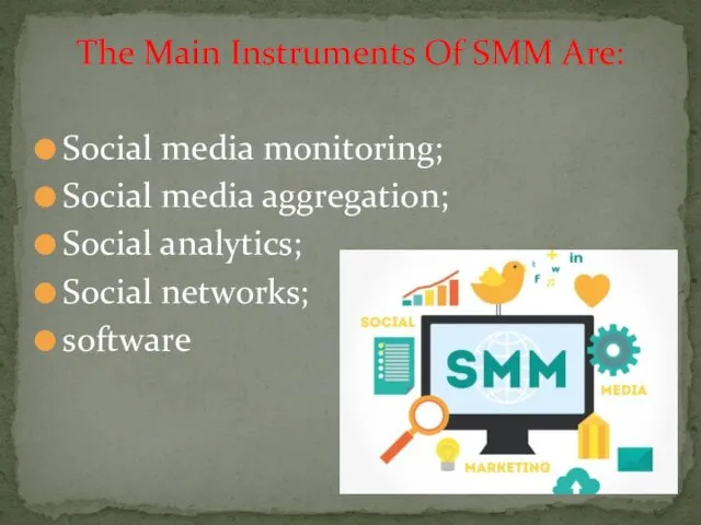 The Main Instruments Of SMM Are: Social media monitoring; Social