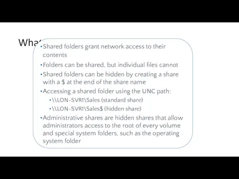 What Are Shared Folders? Shared folders grant network access to