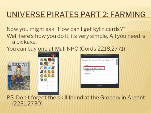 UNIVERSE PIRATES PART 2: FARMING Now you might ask “How can I get