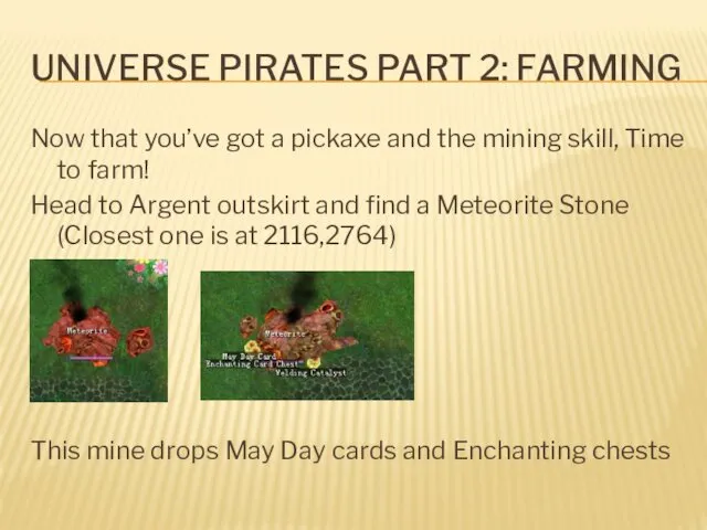 UNIVERSE PIRATES PART 2: FARMING Now that you’ve got a pickaxe and the