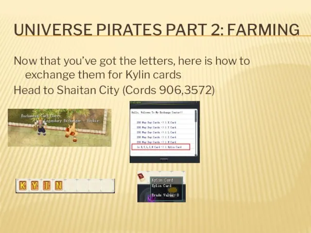 UNIVERSE PIRATES PART 2: FARMING Now that you’ve got the letters, here is