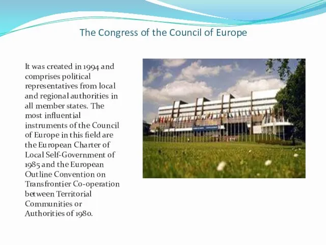 The Congress of the Council of Europe It was created in 1994 and