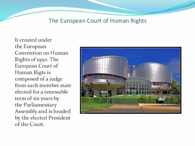The European Court of Human Rights It created under the European Convention on